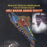 Cover Buku “Perang Pedang Berdarah: Kisah Perjuangan Abu Bakar Aman Dimot 1947-1949” 